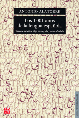 Los 1001 años de la lengua española by Antonio Alatorre