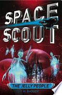 Space Scout: The Jelly People by H.I. Larry