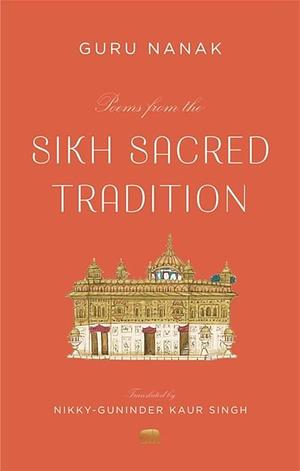 Poems from the Sikh Sacred Tradition by Guru Nanak