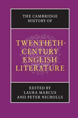 The Cambridge History of Twentieth-Century English Literature by Peter Nicholls, Regenia Gagnier, Laura Marcus