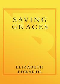 Saving Graces Saving Graces Saving Graces by Elizabeth Edwards