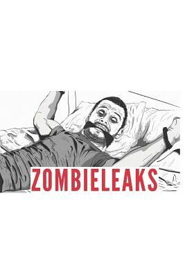 Zombieleaks: The truth about the Zombie outbreak by Paul MacDonald