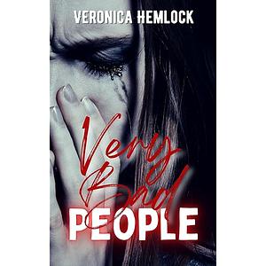 Very Bad People: A Stanalone Dark Romance by Veronica Hemlock