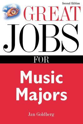 Great Jobs for Music Majors by Jan Goldberg