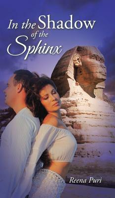 In the Shadow of the Sphinx by Reena Puri