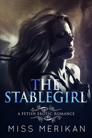 The Stablegirl by Miss Merikan