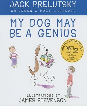 My Dog May Be a Genius by Jack Prelutsky