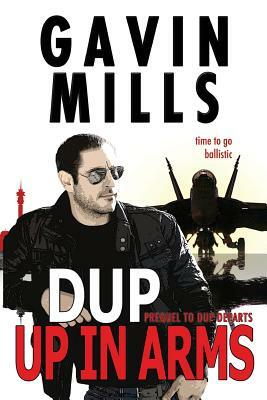 Dup Up In Arms by Gavin Mills