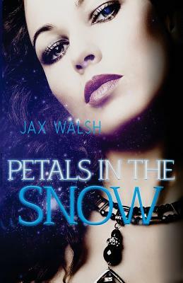 Petals in the Snow by Jax Walsh