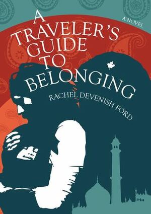 A Traveler's Guide to Belonging by Rachel Devenish Ford