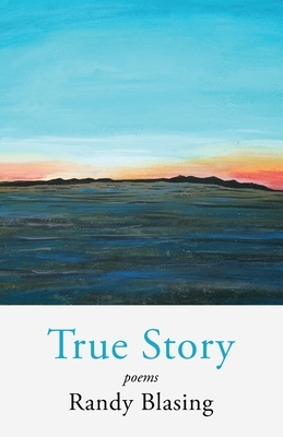 True Story by Randy Blasing