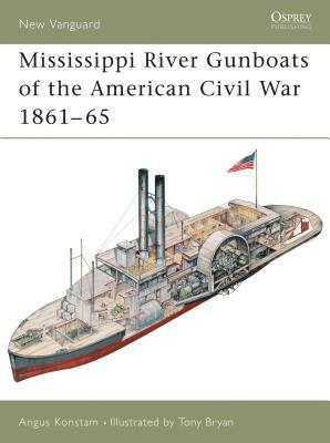Mississippi River Gunboats of the American Civil War 1861-65 by Angus Konstam