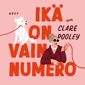 Ikä on vain numero by Clare Pooley