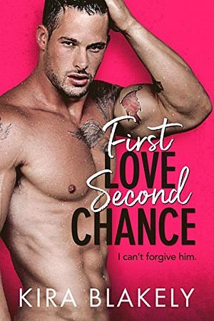 First Love Second Chance by Kira Blakely