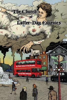 The Church of Latter-Day Eugenics by Chris Kelso, Tom Bradley