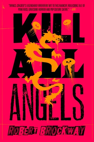 Kill All Angels: The Vicious Circuit, Book Three by Robert Brockway