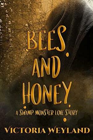 Bees and Honey by Victoria Weyland