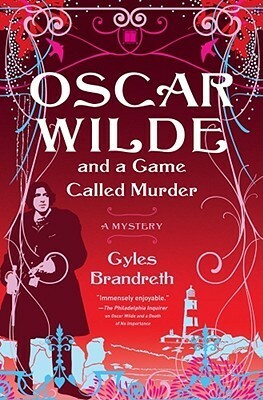 Oscar Wilde and a Game Called Murder: A Mystery by Gyles Brandreth