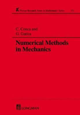 Numerical Methods in Mechanics by Gabriel N. Gatica, Carlos Conca