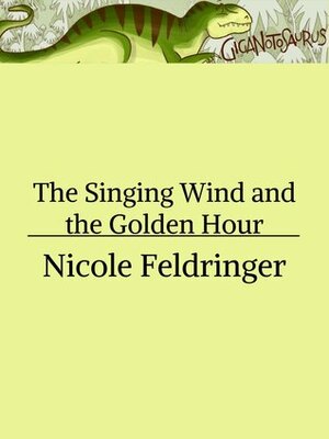 The Singing Wind and the Golden Hour by Nicole Feldringer