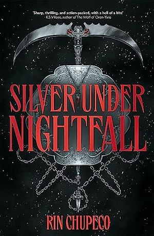 Silver Under Nightfall: The Most Exciting Gothic Romantasy You'll Read All Year! by Rin Chupeco