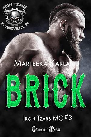 Brick (Iron Tzars MC 3): A Bones MC Romance by Marteeka Karland, Marteeka Karland
