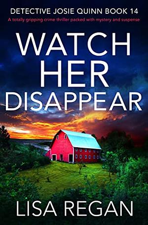 Watch Her Disappear by Lisa Regan