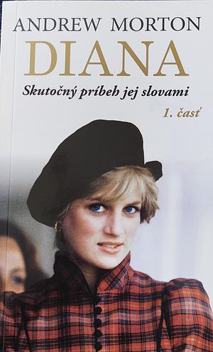 Diana: skutočný príbeh jej slovami 1. časť  by Andrew Morton