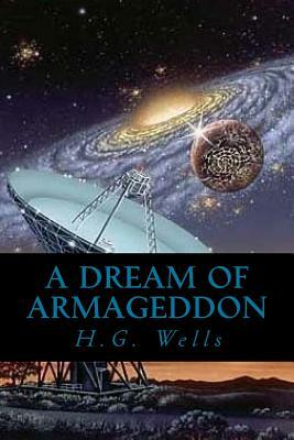 A Dream of Armageddon by H.G. Wells