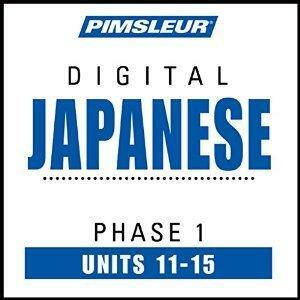 Japanese Phase 1, Unit 11-15: Learn to Speak and Understand Japanese with Pimsleur Language Programs by Pimsleur Language Programs, Paul Pimsleur