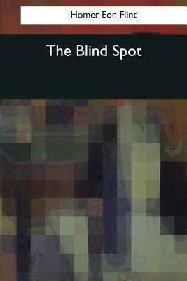 The Blind Spot by Homer Eon Flint