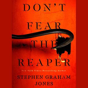 Don't Fear the Reaper by Stephen Graham Jones