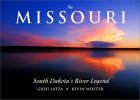 The Missouri: South Dakota's River Legend by Greg Latza