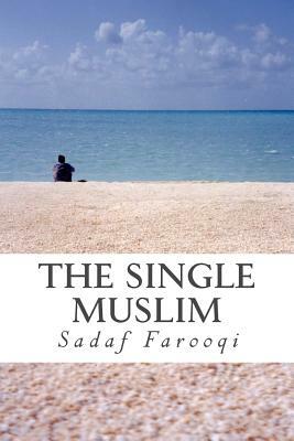 The Single Muslim by Sadaf Farooqi