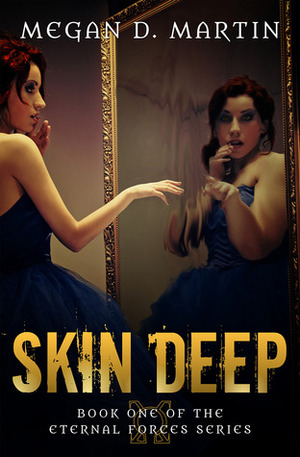 Skin Deep by Megan D. Martin