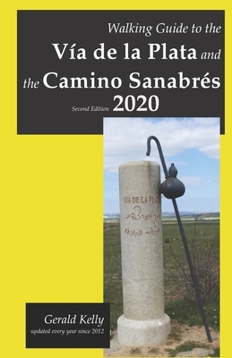 Walking Guide to the Via de la Plata and the Camino Sanabres Second Edition by Gerald Kelly