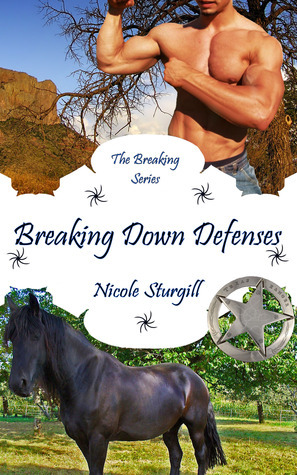 Breaking Down Defenses (The Breaking Series, #3) by Nicole Sturgill