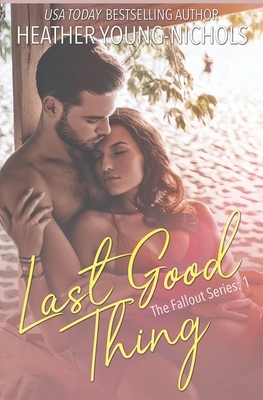 Last Good Thing by Heather Young-Nichols