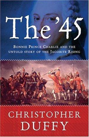 The '45 by Christopher Duffy, Christopher Duffy
