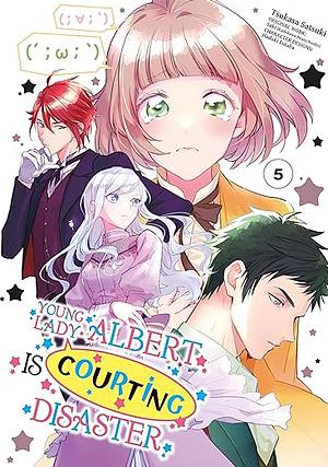 Young Lady Albert Is Courting Disaster (Manga) Volume 5 by Saki