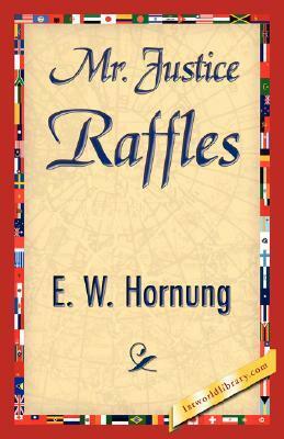Mr. Justice Raffles by E.W. Hornung