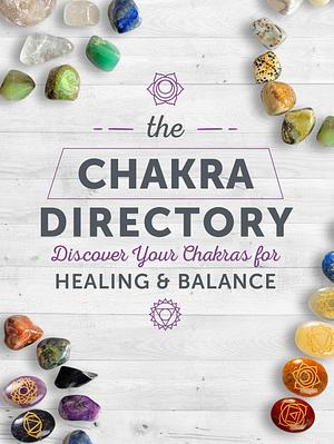 The Chakra Directory: Discover Your Chakras for Healing & Balance by Vicki Howie, Vicki Howie