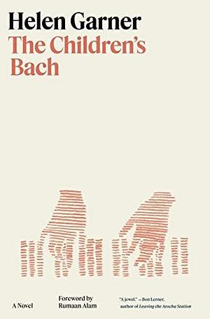 The Children's Bach: A Novel by Helen Garner, Helen Garner