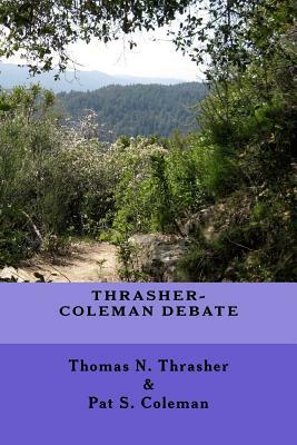 Thrasher-Coleman Debate by Thomas N. Thrasher, Pat Coleman