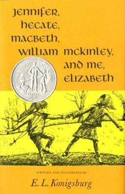 Jennifer, Hecate, Macbeth, William McKinley, and Me, Elizabeth by E.L. Konigsburg