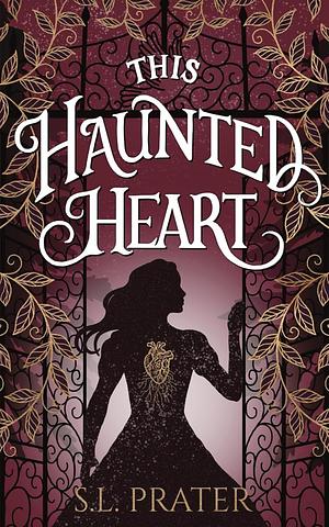 This Haunted Heart by S.L. Prater