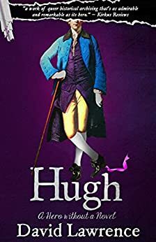 Hugh: A Hero without a Novel by David Lawrence