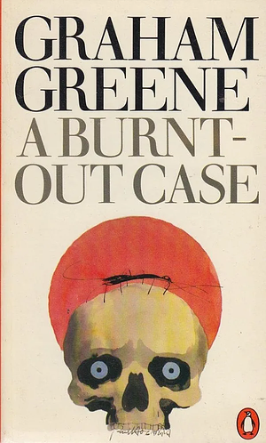 A Burnt-Out Case by Graham Greene