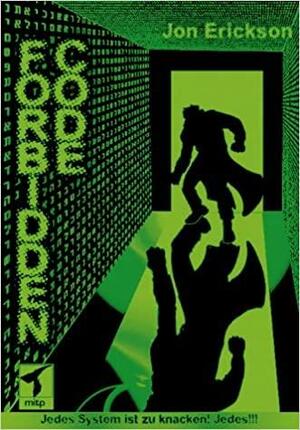 Forbidden Code by Jon Erickson
