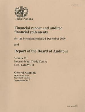 Financial Report and Audited Financial Statements for the Biennium Ended 31 December 2009 and Report of the Board of Auditors, Volume 3 by 